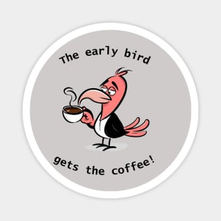 The early bird gets the coffee Magnet